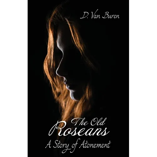 The Old Roseans: A Story of Atonement - Paperback