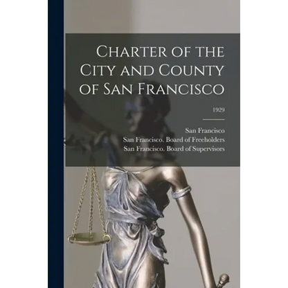 Charter of the City and County of San Francisco; 1929 - Paperback