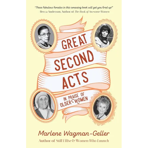 Great Second Acts: In Praise of Older Women (from the Bestselling Author of Women of Means) - Paperback