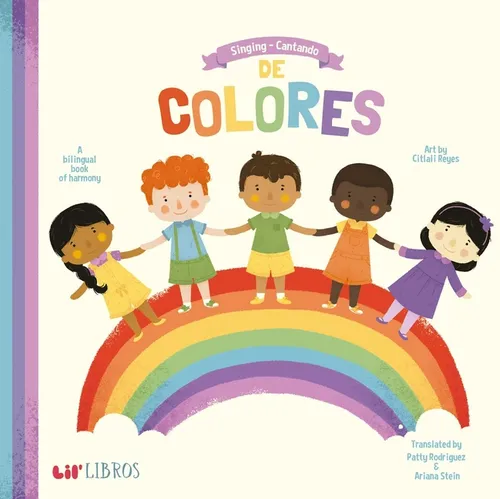 Singing / Cantando de Colores (Bilingual: English/Spanish): A Bilingual Book of Harmony - Board Book