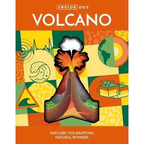 Inside Out Volcano: Explore This Erupting Natural Wonder - Board Book