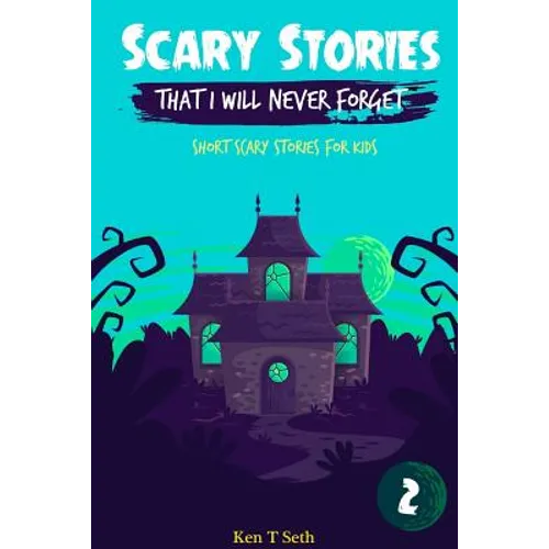 Scary Stories That I Will Never Forget: Short Scary Stories for Kids - Paperback