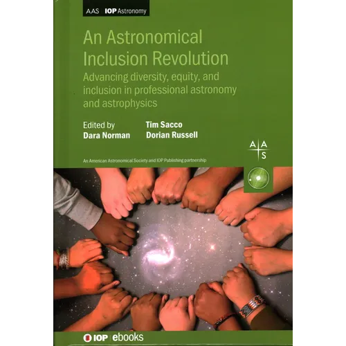 An Astronomical Inclusion Revolution: Advancing diversity, equity, and inclusion in professional astronomy and astrophysics - Hardcover