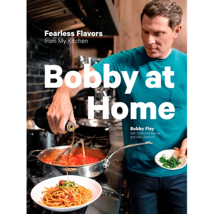 Bobby at Home: Fearless Flavors from My Kitchen: A Cookbook - Hardcover