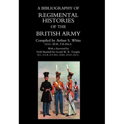 BIBLIOGRAPHY of REGIMENTAL HISTORIES of the BRITISH ARMY. - Hardcover