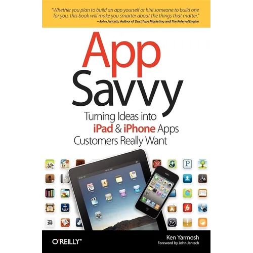 App Savvy: Turning Ideas Into iPad and iPhone Apps Customers Really Want - Paperback