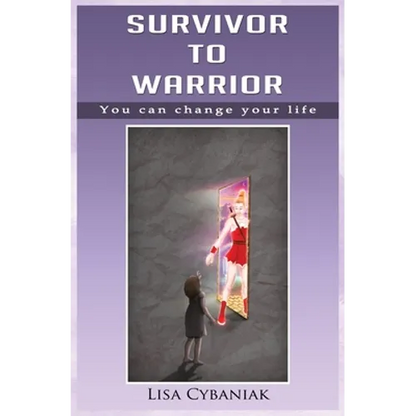 Survivor to Warrior: You can change your life - Paperback