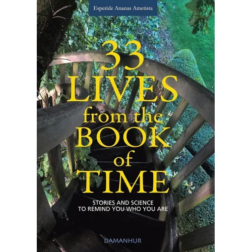 33 Lives from the Book of Time: Stories and Science to Remind You Who You Are - Paperback