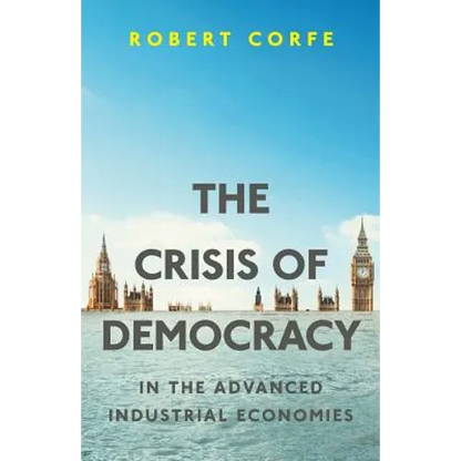 The Crisis of Democracy: in the advanced industrial economies - Paperback