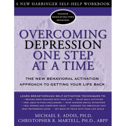 Overcoming Depression One Step at a Time: The New Behavioral Activation Approach to Getting Your Life Back - Paperback