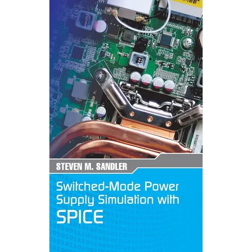 Switched-Mode Power Supply Simulation with SPICE: The Faraday Press Edition - Hardcover