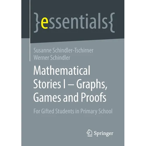 Mathematical Stories I - Graphs, Games and Proofs: For Gifted Students in Primary School - Paperback
