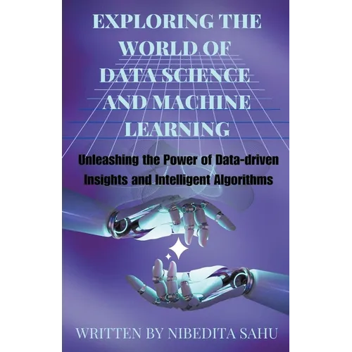 Exploring the World of Data Science and Machine Learning - Paperback