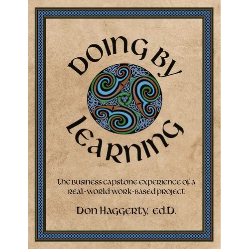 Doing by Learning: The Business Capstone Experience of a Real World, Work-based Project - Paperback