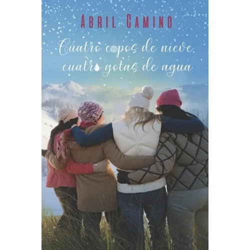 Cuatro copos de nieve, cuatro gotas de agua - Paperback