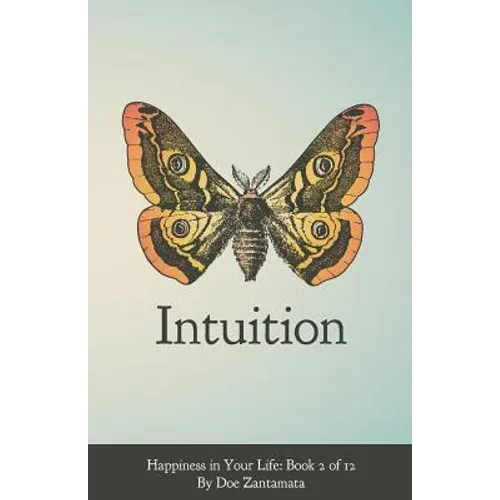 Happiness in Your Life - Book Two: Intuition - Paperback