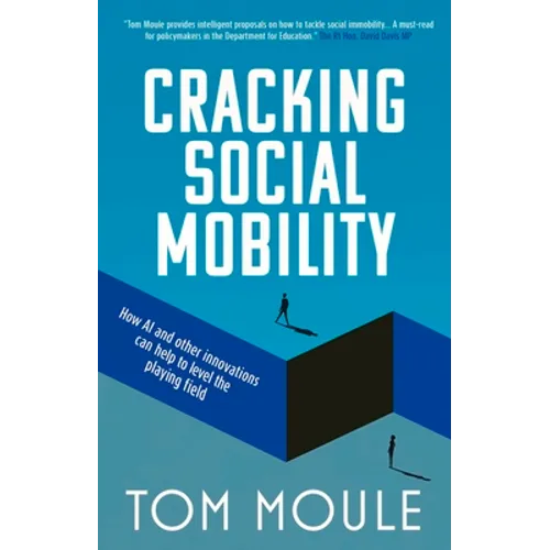 Social Mobility Cracked: Innovative Solutions to an Entrenched Problem - Paperback