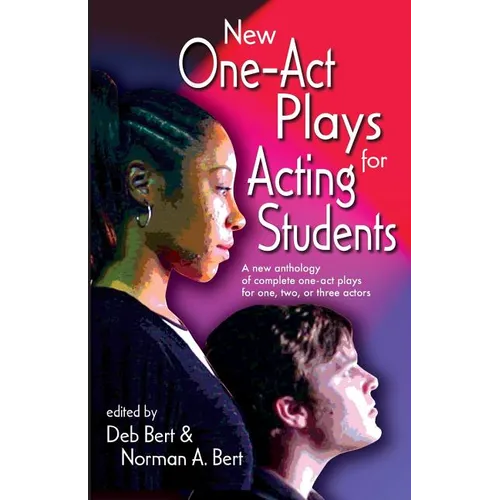 New One Act-Plays for Acting Students: A New Anthology of Complete One-Act Plays for One, Two or Three Actors - Paperback