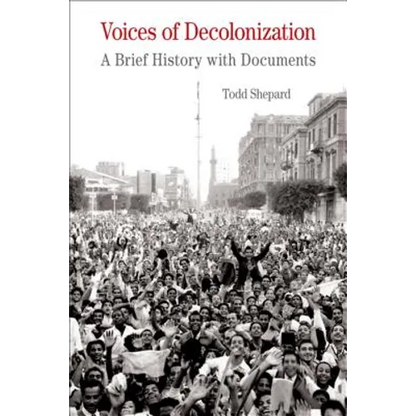 Voices of Decolonization: A Brief History with Documents - Paperback
