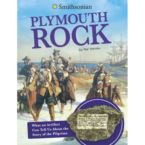 Plymouth Rock: What an Artifact Can Tell Us about the Story of the Pilgrims - Paperback