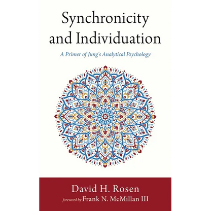 Synchronicity and Individuation: A Primer of Jung's Analytical Psychology - Hardcover