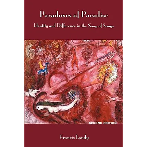 Paradoxes of Paradise: Identity and Difference in the Song of Songs, Second Edition - Paperback