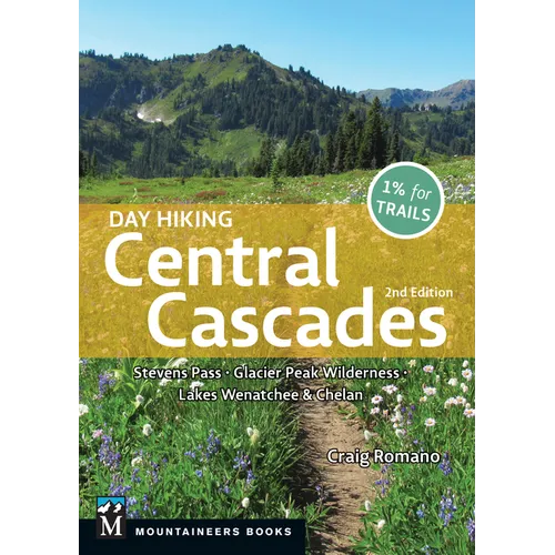 Day Hiking Central Cascades: Stevens Pass * Glacier Peak Wilderness * Lakes Wenatchee & Chelan (Day Hiking Series) - Paperback