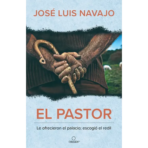 El Pastor: Le Ofrecieron El Palacio; Escogió El Redil / The Shepherd: They Offered Him the Palace, But He Chose the Stables - Paperback