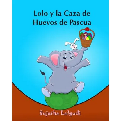 Lolo y la Caza de Huevos de Pascua: (Cuentos para Ninos) Spanish picture book for children (para ninos de 3-7 años) cuentos infantiles - Paperback