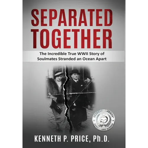 Separated Together: The Incredible True WWII Story of Soulmates Stranded an Ocean Apart - Hardcover