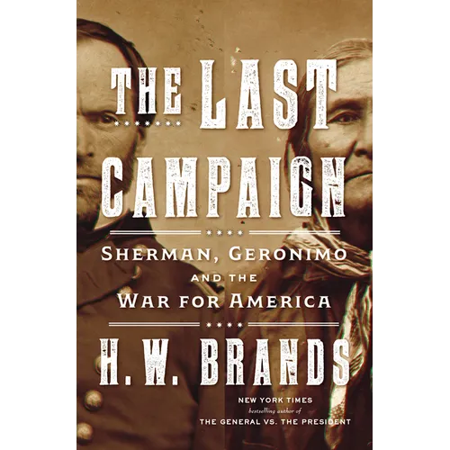 The Last Campaign: Sherman, Geronimo and the War for America - Hardcover