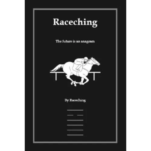 Raceching: The Future Is an Anagram - Paperback