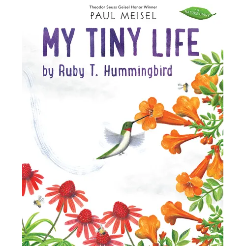 My Tiny Life by Ruby T. Hummingbird - Hardcover