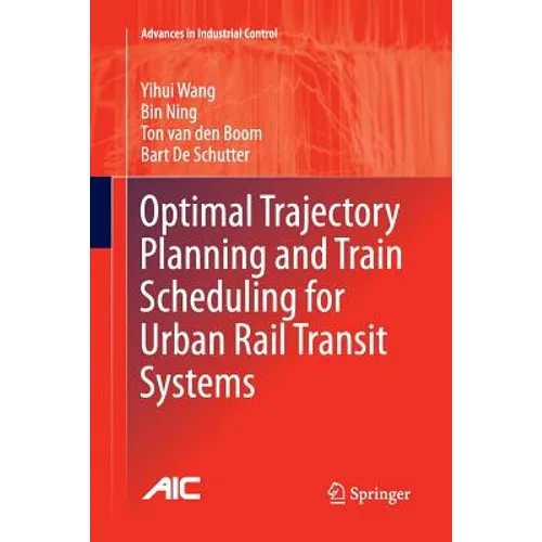Optimal Trajectory Planning and Train Scheduling for Urban Rail Transit Systems - Paperback