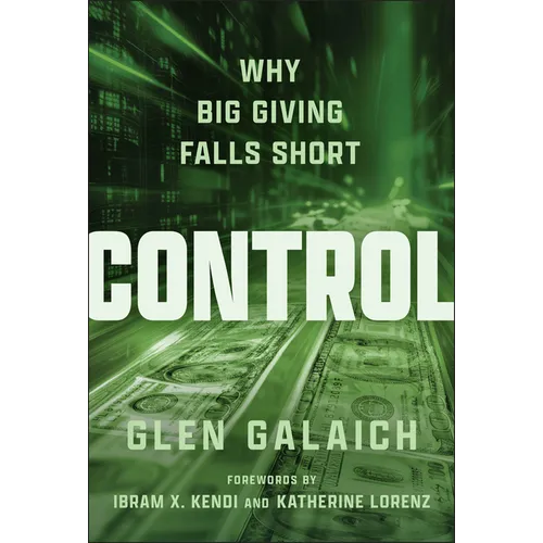 Control: Why Big Giving Falls Short - Hardcover