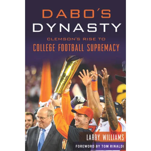 Dabo's Dynasty: Clemson's Rise to College Football Supremacy - Paperback