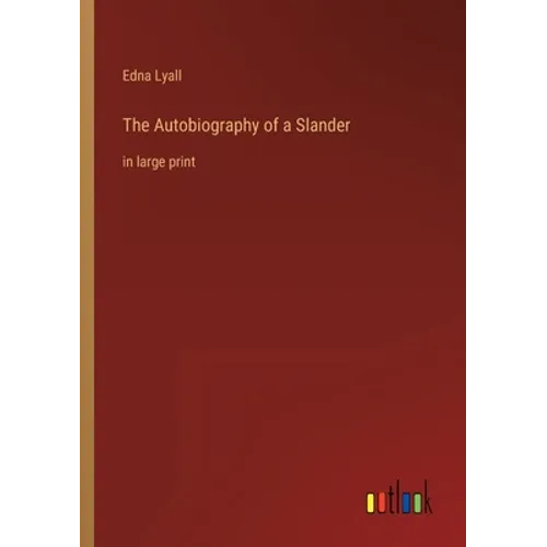 The Autobiography of a Slander: in large print - Paperback