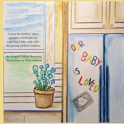Our Baby is Loved: A story for children whose parents or loved ones are expecting a baby with a life-threatening medical condition. - Paperback