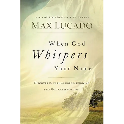 The When God Whispers Your Name: Discover the Path to Hope in Knowing That God Cares for You - Paperback