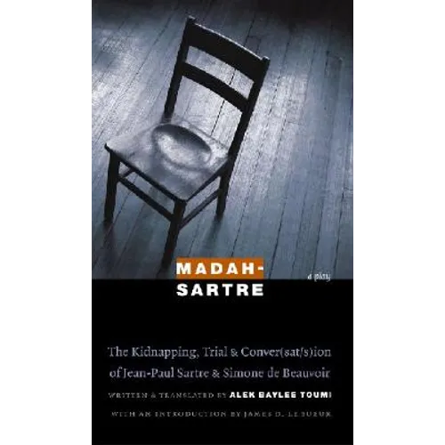Madah-Sartre: The Kidnapping, Trial & Conver(sat/s)Ion of Jean-Paul Sartre & Simone de Beauvoir - Paperback