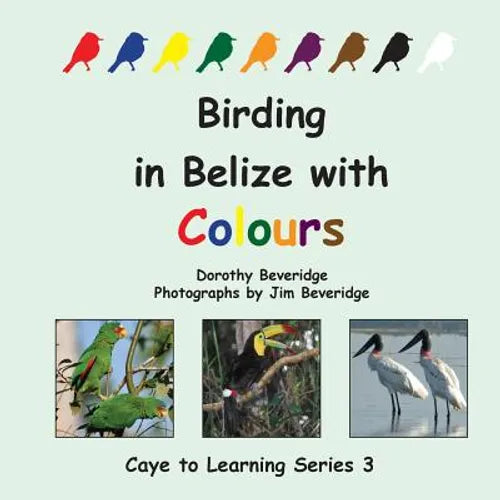 Birding in Belize with Colours - Paperback