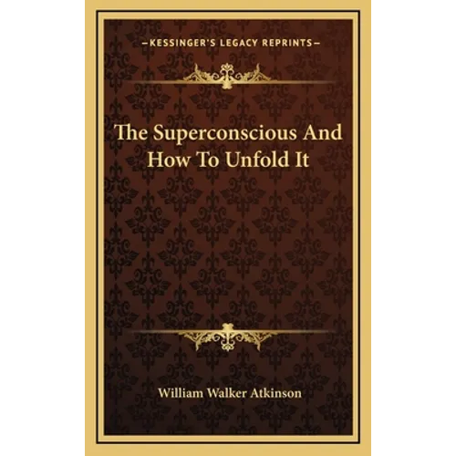 The Superconscious And How To Unfold It - Hardcover