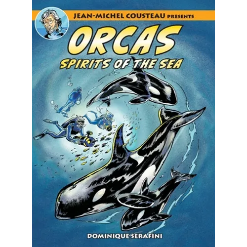Jean-Michel Cousteau Presents ORCAS: Spirits of the Seas - Hardcover