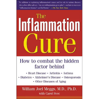 The Inflammation Cure: Simple Steps for Reversing Heart Disease, Arthritis, Diabetes, Asthma, Alzheimer's Disease, Osteoporosis, Other Diseases of Agi - Paperback