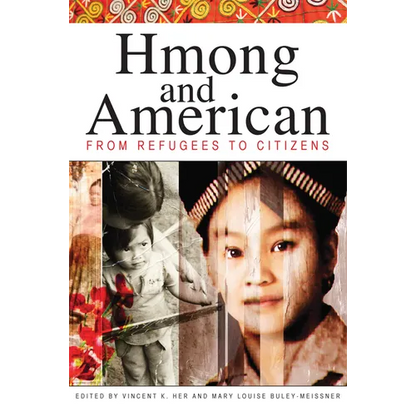 Hmong and American: From Refugees to Citizens - Paperback