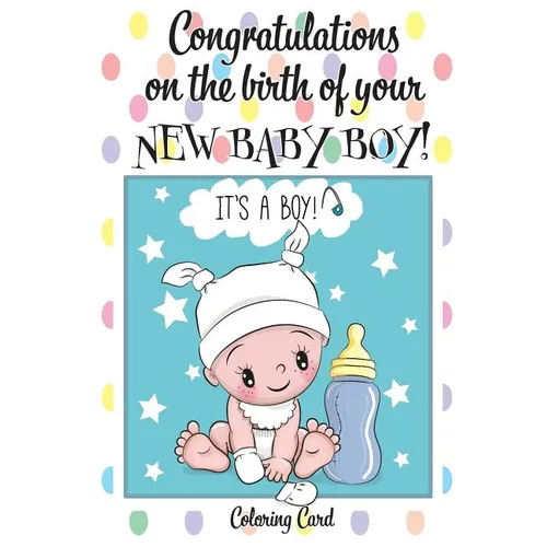 CONGRATULATIONS on the birth of your NEW BABY BOY! (Coloring Card): (Personalized Card/Gift) Personal Inspirational Messages & Quotes, Adult Coloring! - Paperback