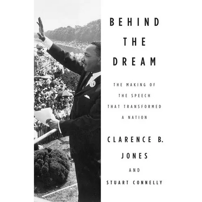 Behind the Dream: The Making of the Speech That Transformed a Nation - Paperback