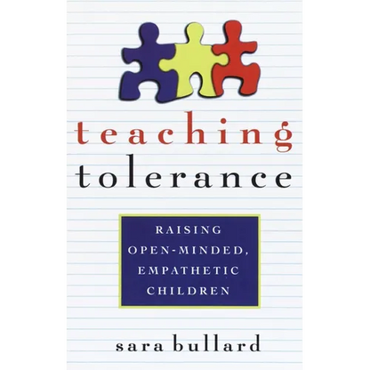 Teaching Tolerance: Raising Open-Minded, Empathetic Children - Paperback
