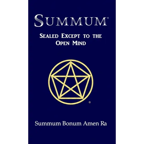 Summum: Sealed Except to the Open Mind - Hardcover