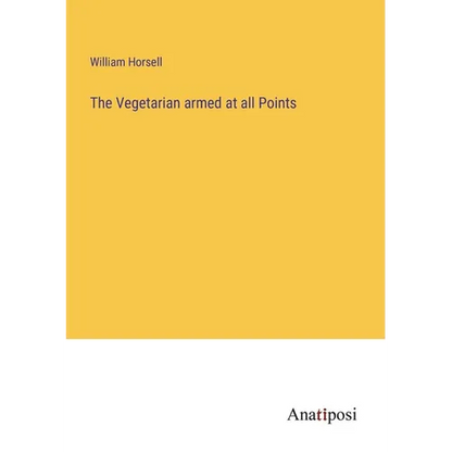 The Vegetarian armed at all Points - Paperback